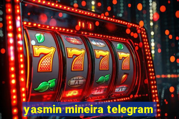 yasmin mineira telegram